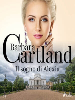 cover image of Il sogno di Alexia (La collezione eterna di Barbara Cartland 38)